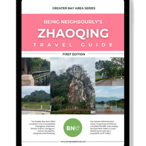 Being Neighbourly’s Guide To Zhaoqing (Coming Soon)